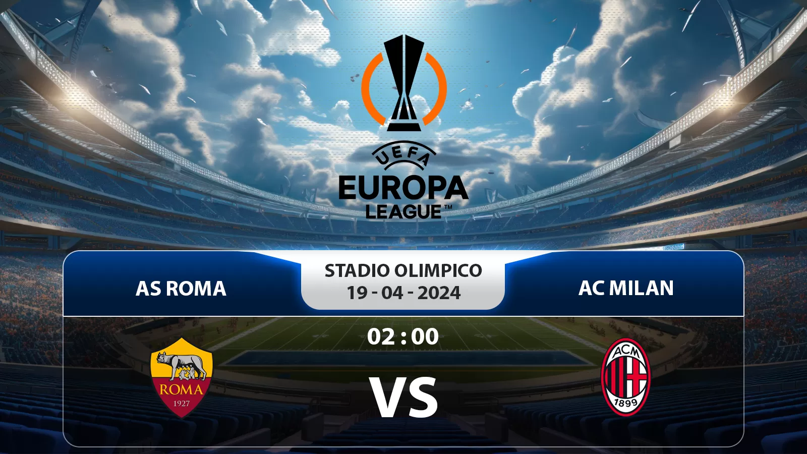 Europa League AS Roma vs AC Milan 2h 19/04/2024: Chiến thắng dễ dàng cho Milan