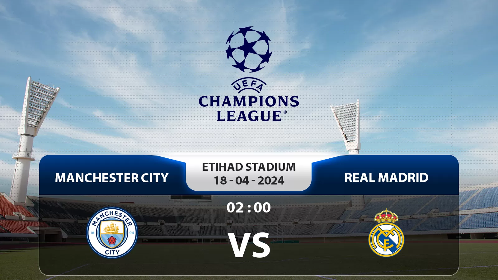 Champions League Manchester City vs Real Madrid 2h 18/4/2024: Đẳng cấp tương đồng, đối đầu hấp dẫn