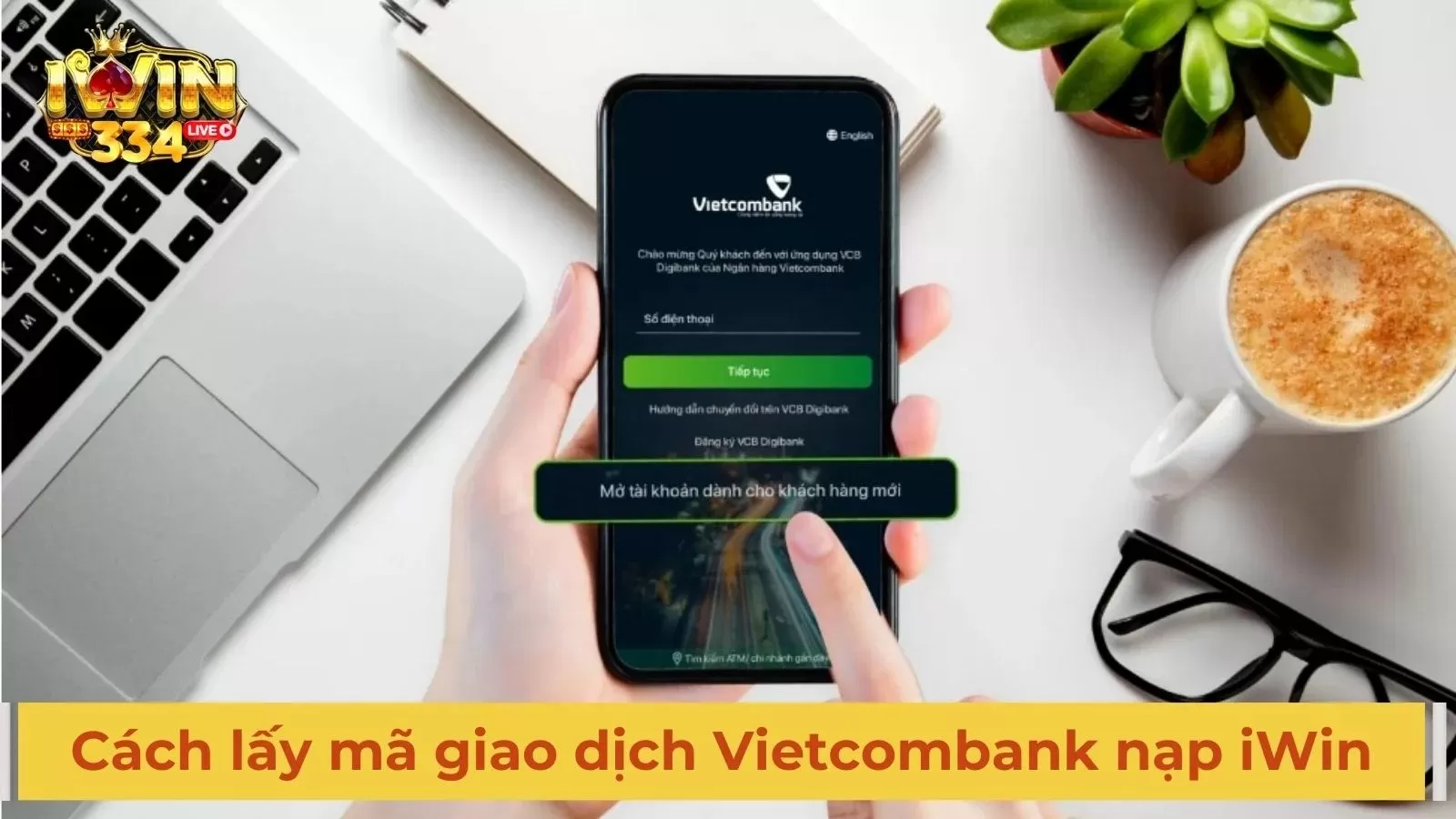 Hướng dẫn cách lấy mã giao dịch ngân hàng Vietcombank khi nạp tiền iWin