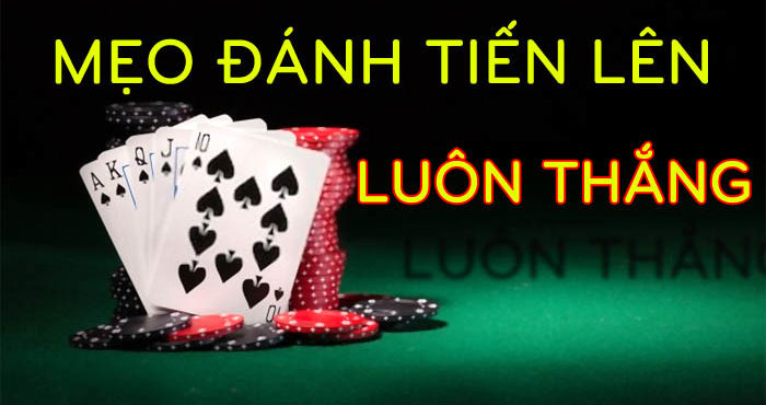 Mẹo đánh Tiến lên game vui chuẩn nhất hiện nay